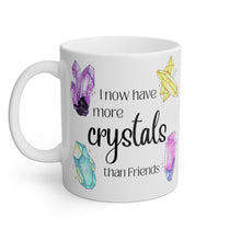 I Have More Crystals Than Friends Mug, 11oz