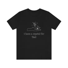 "I Have A Crystal For That" T-Shirt